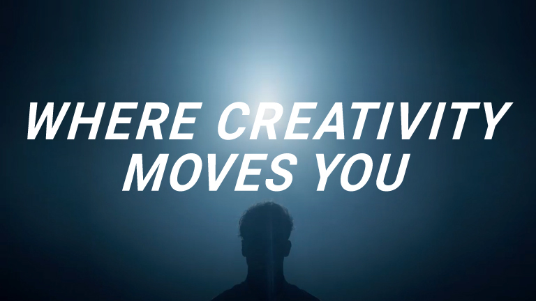 WHERE CREATIVITY MOVES YOU